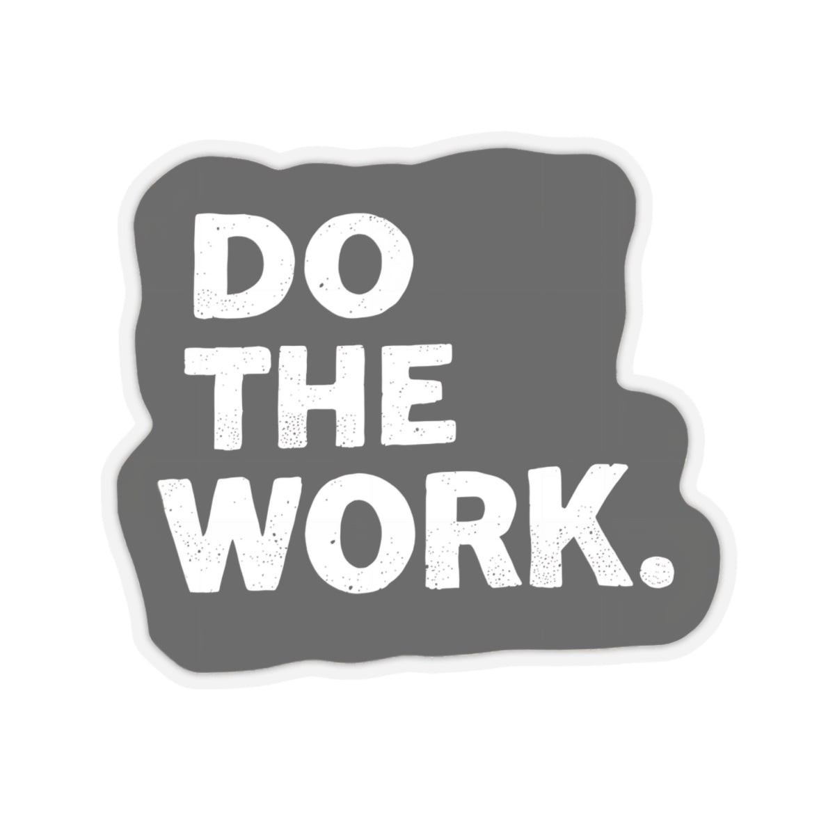 DO THE WORK – Minimalist Motivational Sticker