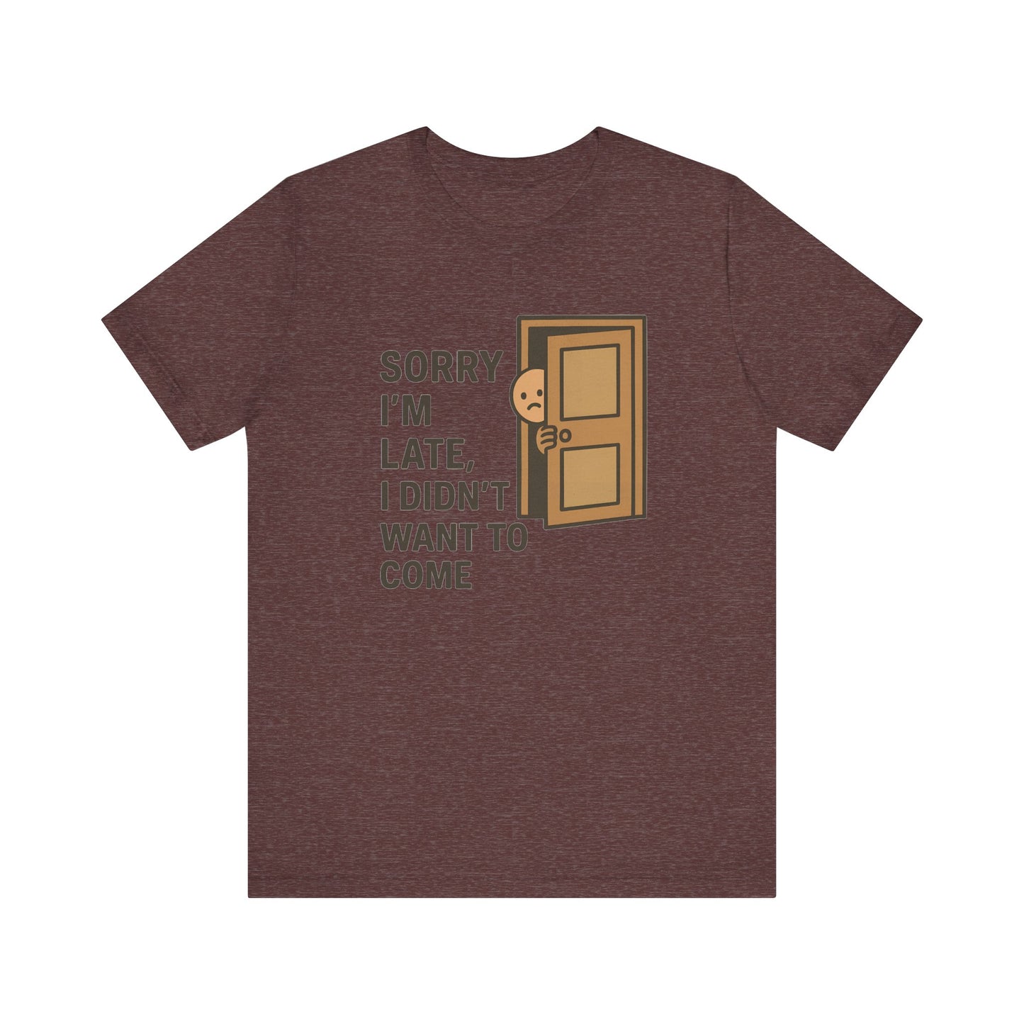 Sorry I’m Late – Funny Apology Tee | Social Anxiety Humor, Anti-Party Shirt