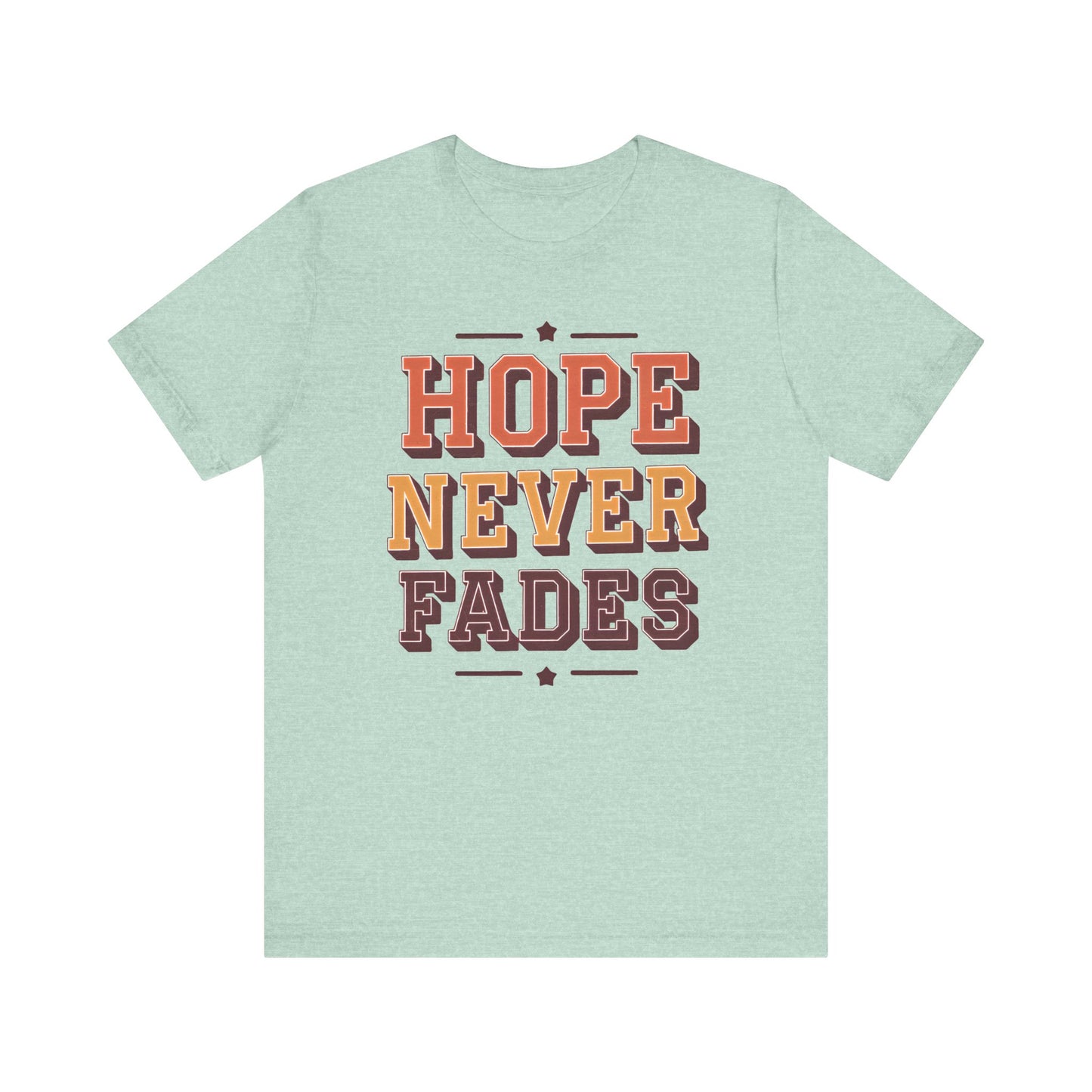 "HOPE NEVER FADES" – Classic Unisex Jersey Tee