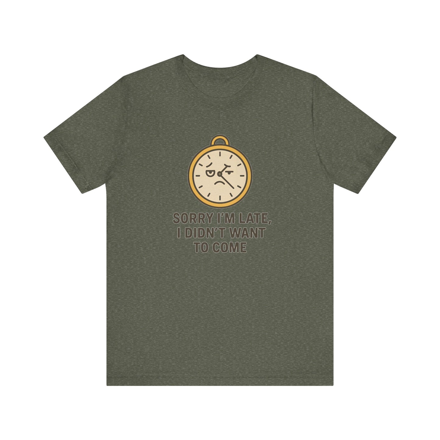 Funny “Sorry I’m Late” Unisex Tee – Anti-Social Humor, Sarcastic Clock Graphic