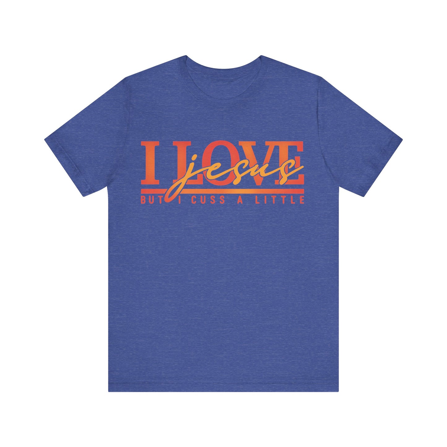 "I Love Jesus But I Cuss a Little" Tee