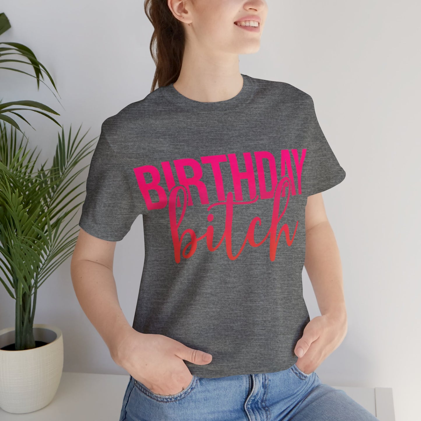 Birthday Bitch Tee