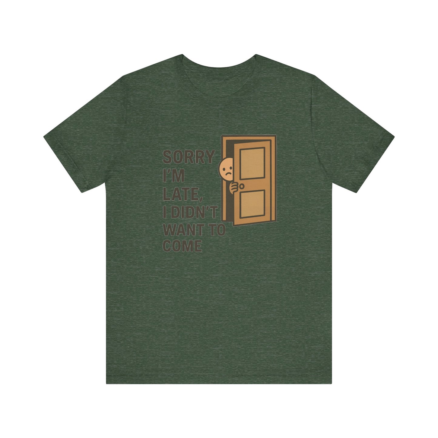 Sorry I’m Late – Funny Apology Tee | Social Anxiety Humor, Anti-Party Shirt