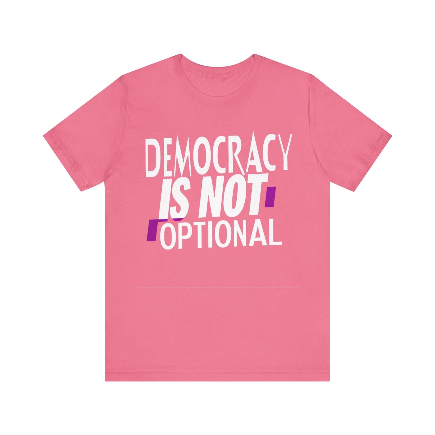 Democracy Is Not Optional – Political Protest Tee