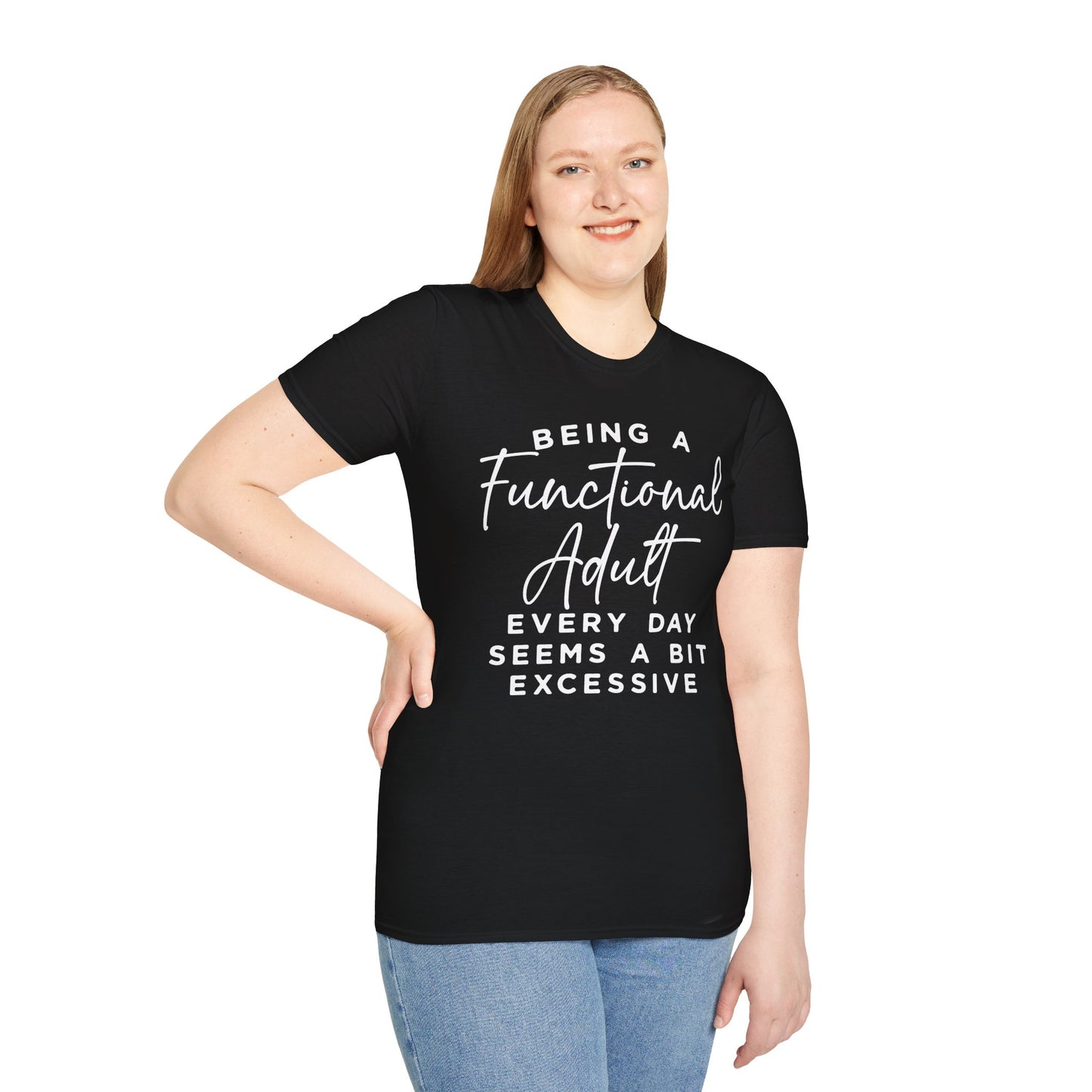 Funny Adulting T-Shirt – “Being a Functional Adult Every Day Seems a Bit Excessive”