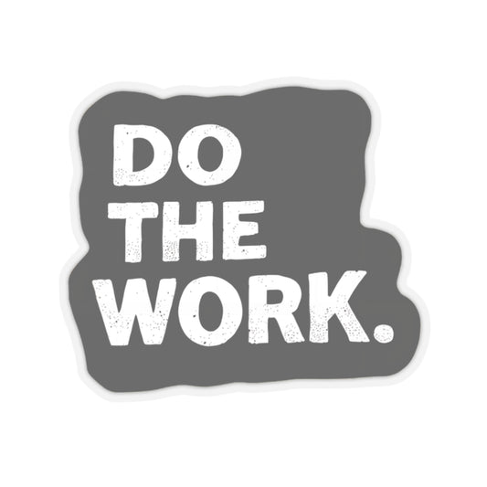 DO THE WORK – Minimalist Motivational Sticker