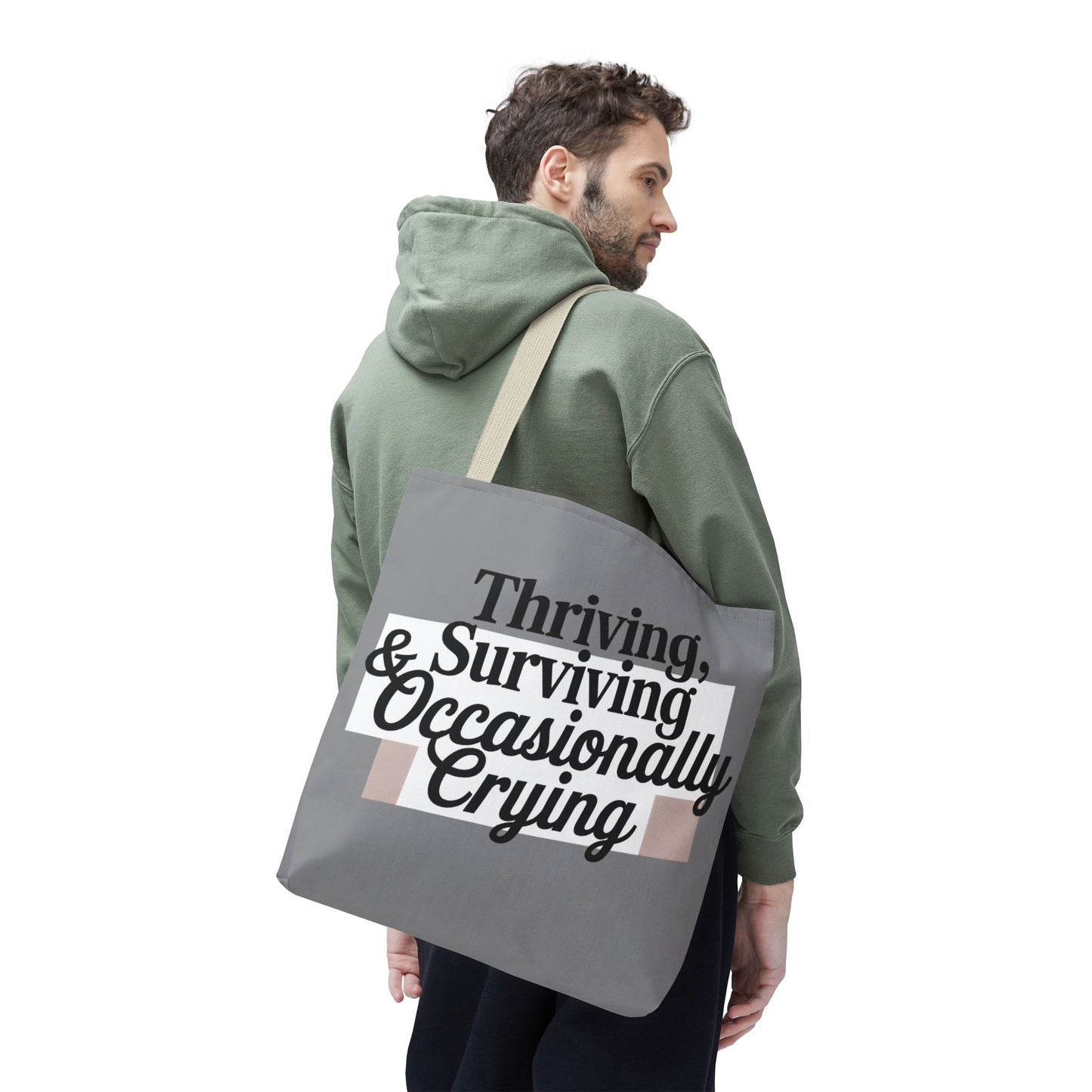 Thriving, Surviving & Occasionally Crying Tote Bag