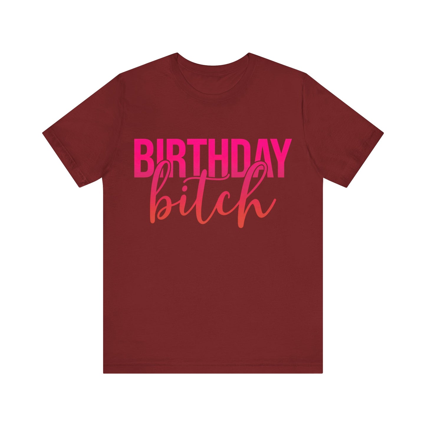 Birthday Bitch Tee