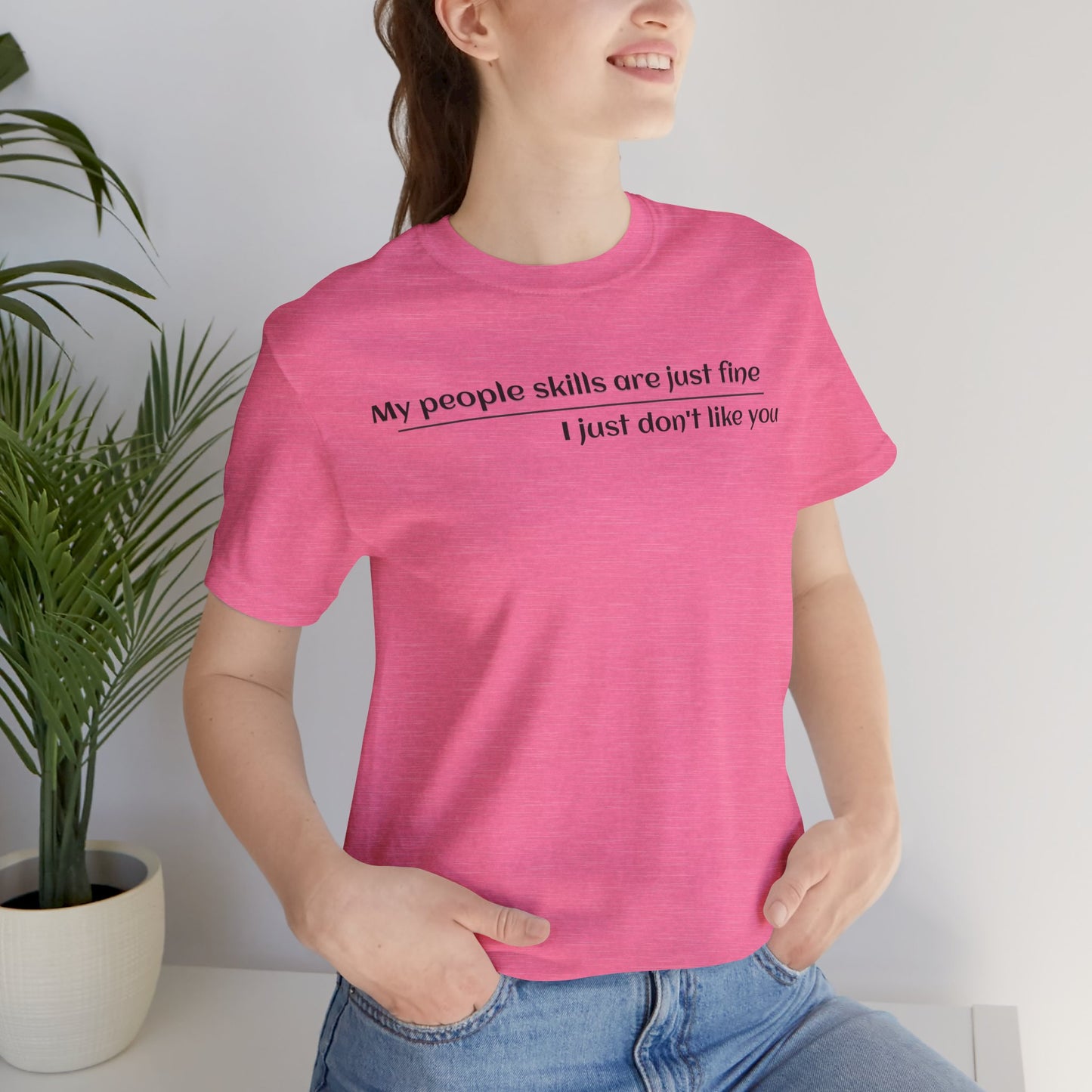 Sarcastic Tee, Funny T-Shirt, My People Skills Saying, Graphic Tee, Novelty Gift Shirt