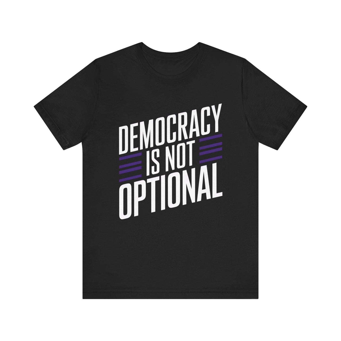 Democracy Is Not Optional – Unisex Political Statement Tee 🗳️