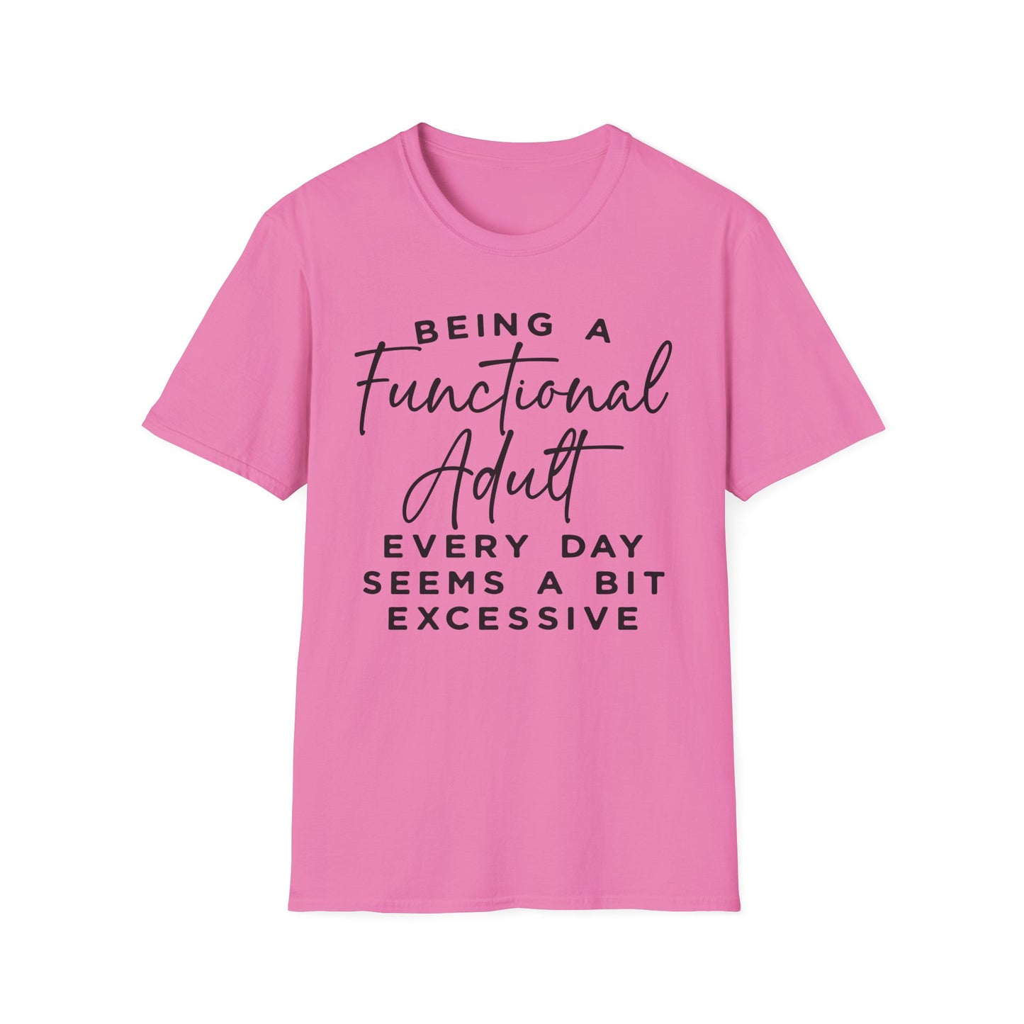 Funny Adulting T-Shirt – “Being a Functional Adult Every Day Seems a Bit Excessive”
