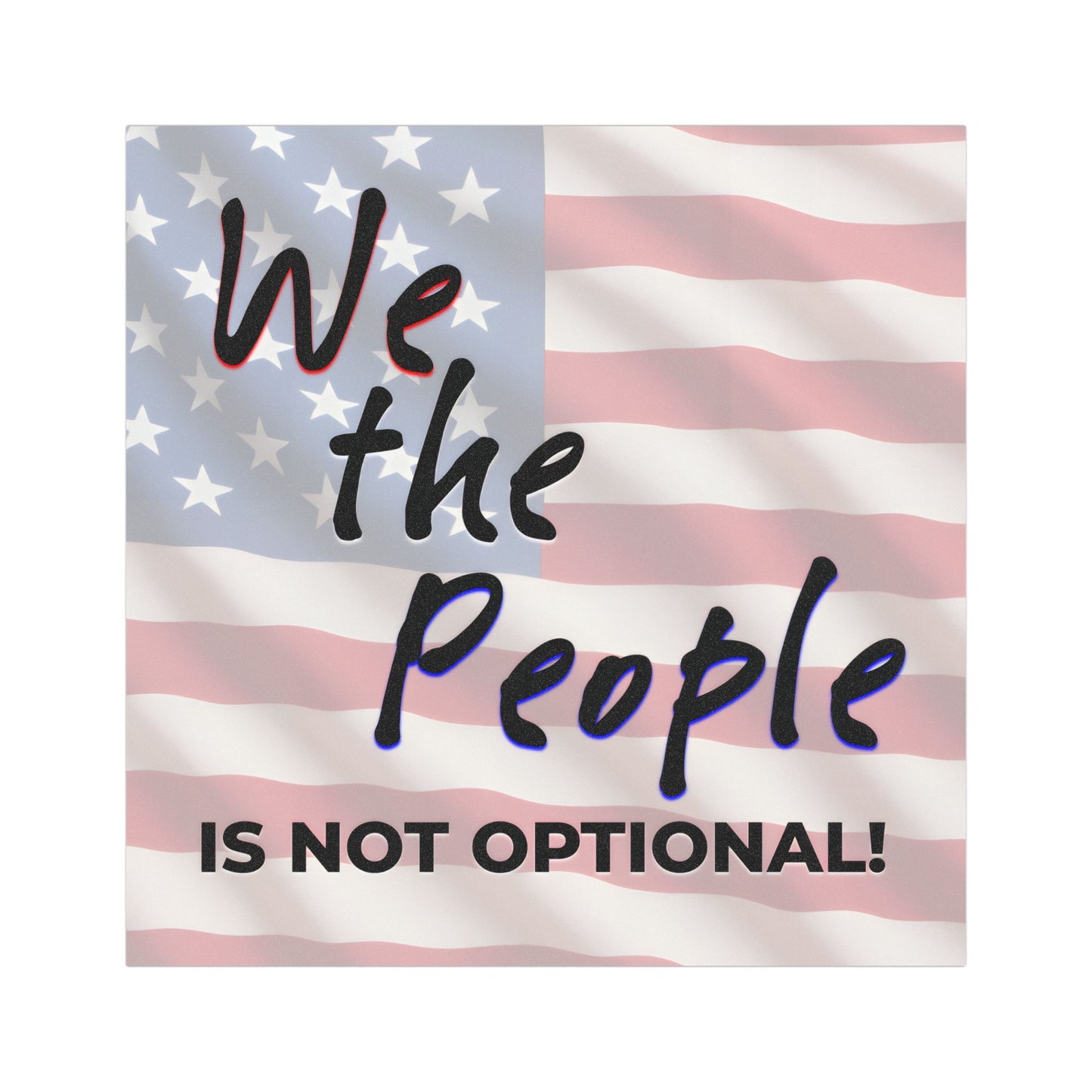 "We the People... IS NOT OPTIONAL!" – Patriotic Car Magnet