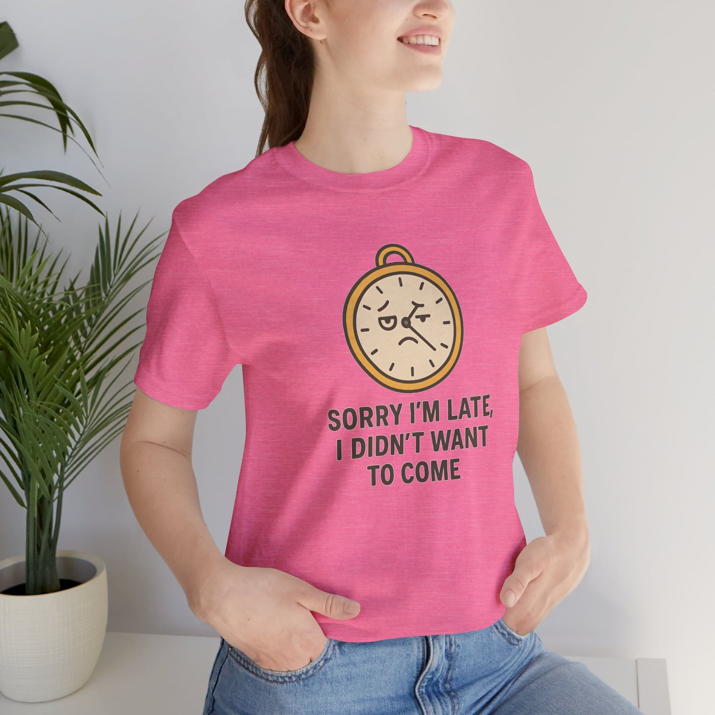 Funny “Sorry I’m Late” Unisex Tee – Anti-Social Humor, Sarcastic Clock Graphic