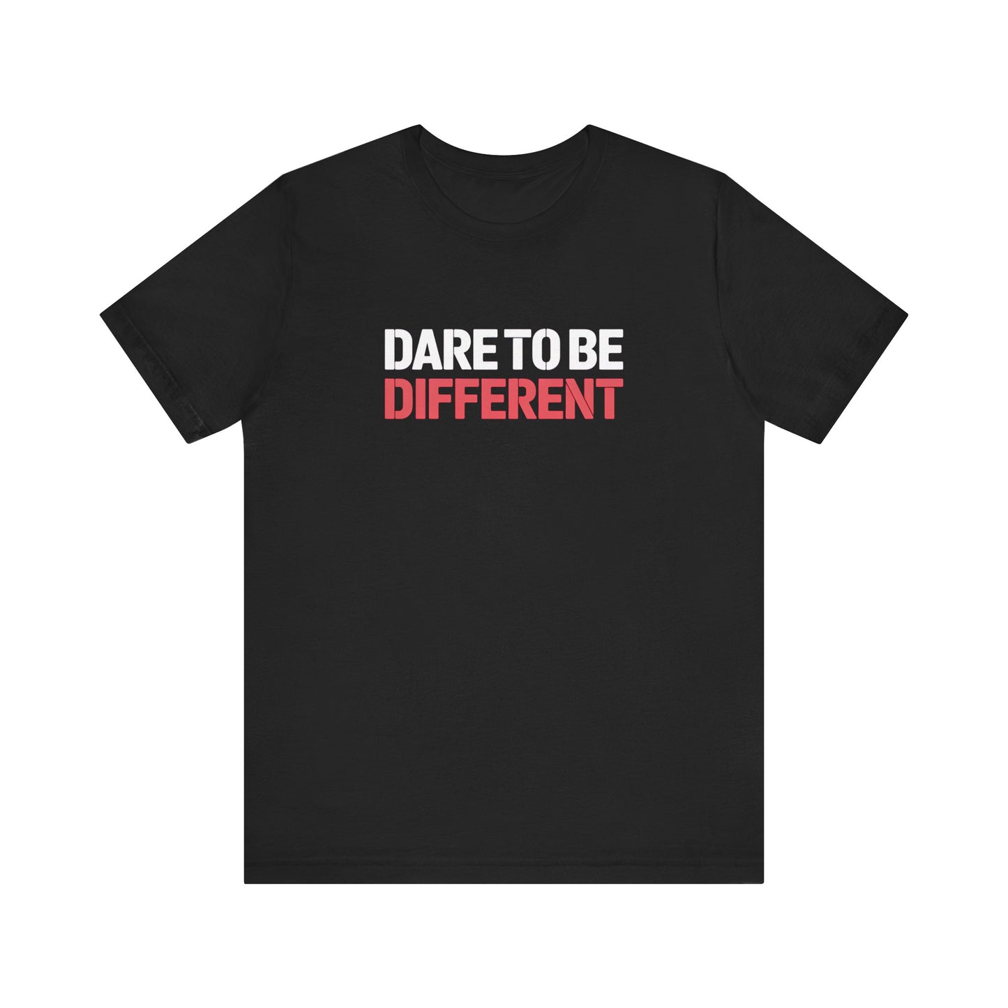 Motivational Quote T-Shirt - Dare To Be Different Shirt - Unisex Tee