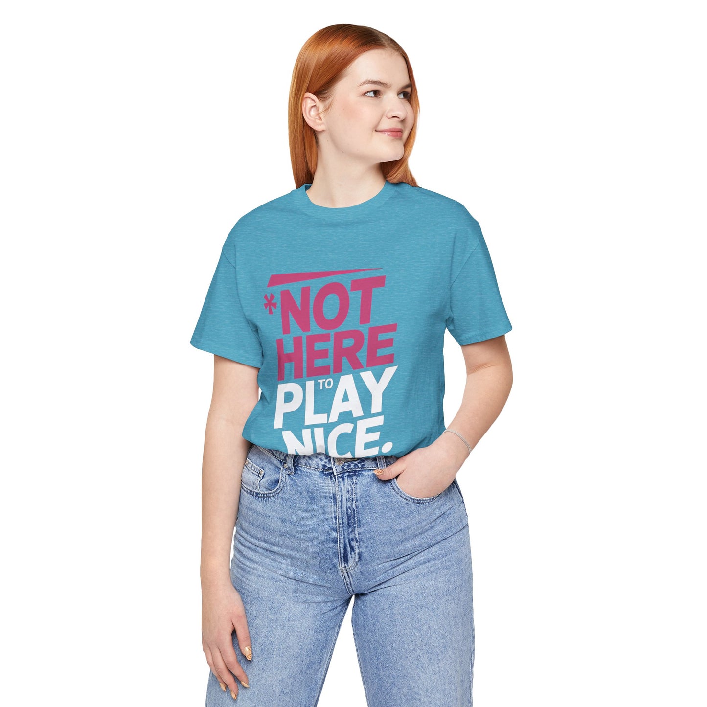 Not Here To Play Nice Tee