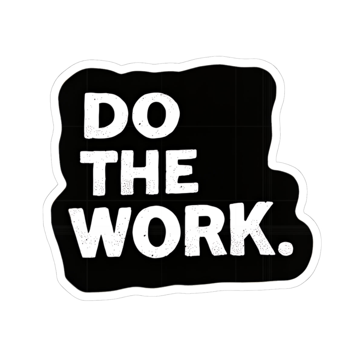 DO THE WORK – Minimalist Motivational Sticker