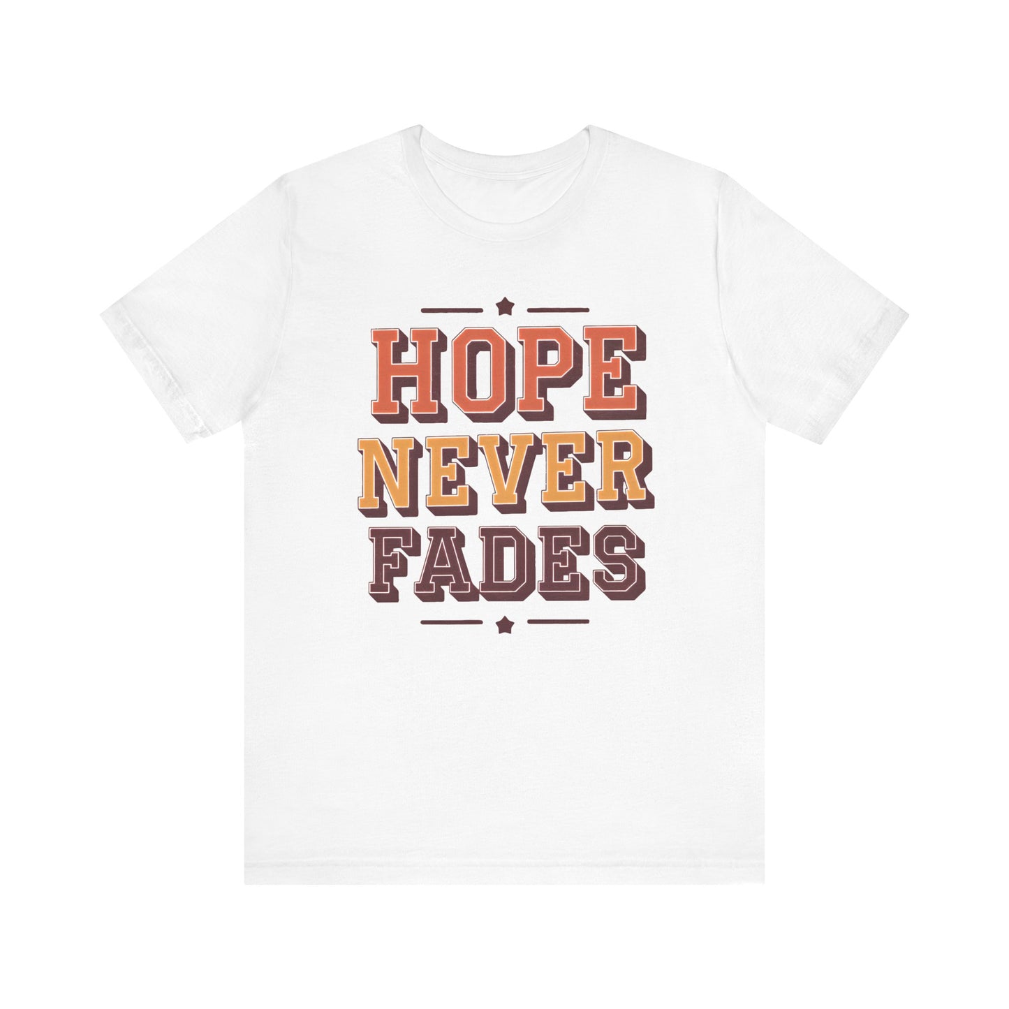 "HOPE NEVER FADES" – Classic Unisex Jersey Tee