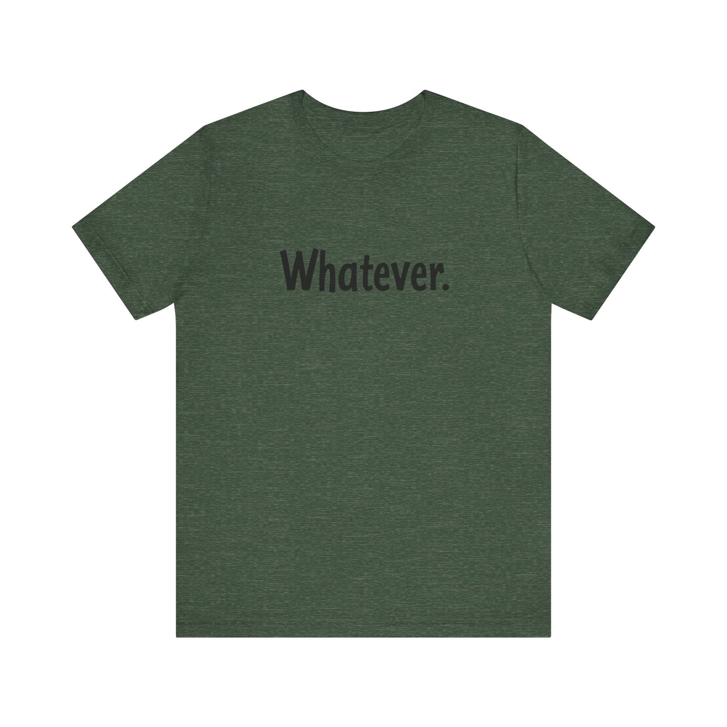 "Whatever" Minimalist Unisex Jersey Tee
