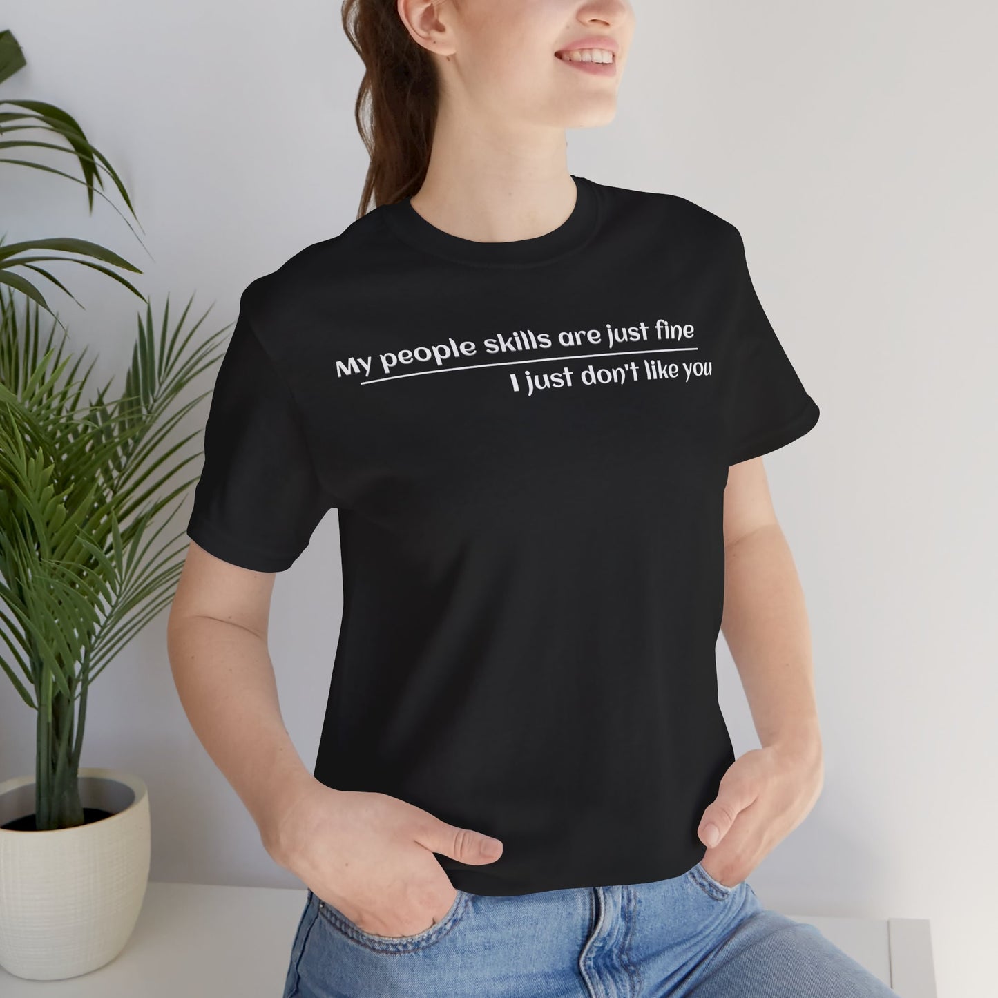 Sarcastic Tee, Funny T-Shirt, My People Skills Saying, Graphic Tee, Novelty Gift Shirt