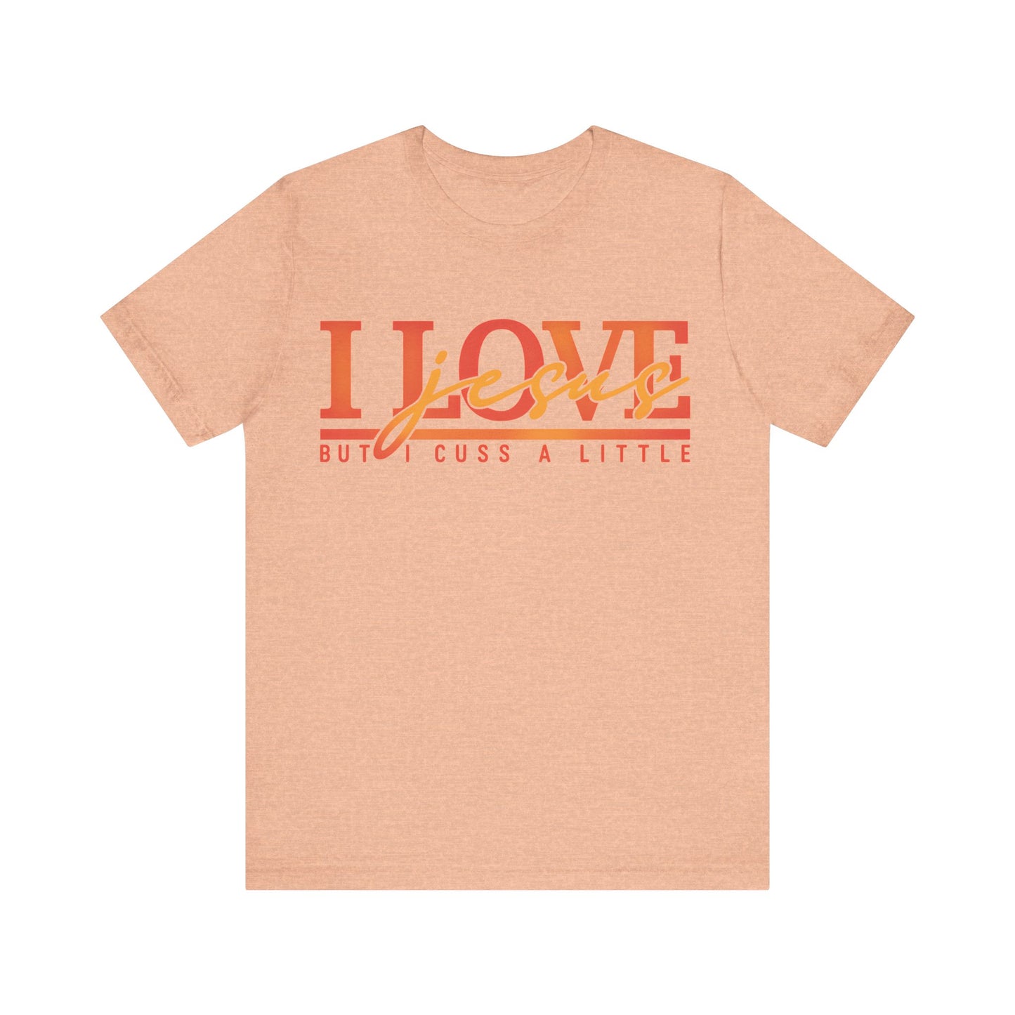 "I Love Jesus But I Cuss a Little" Tee