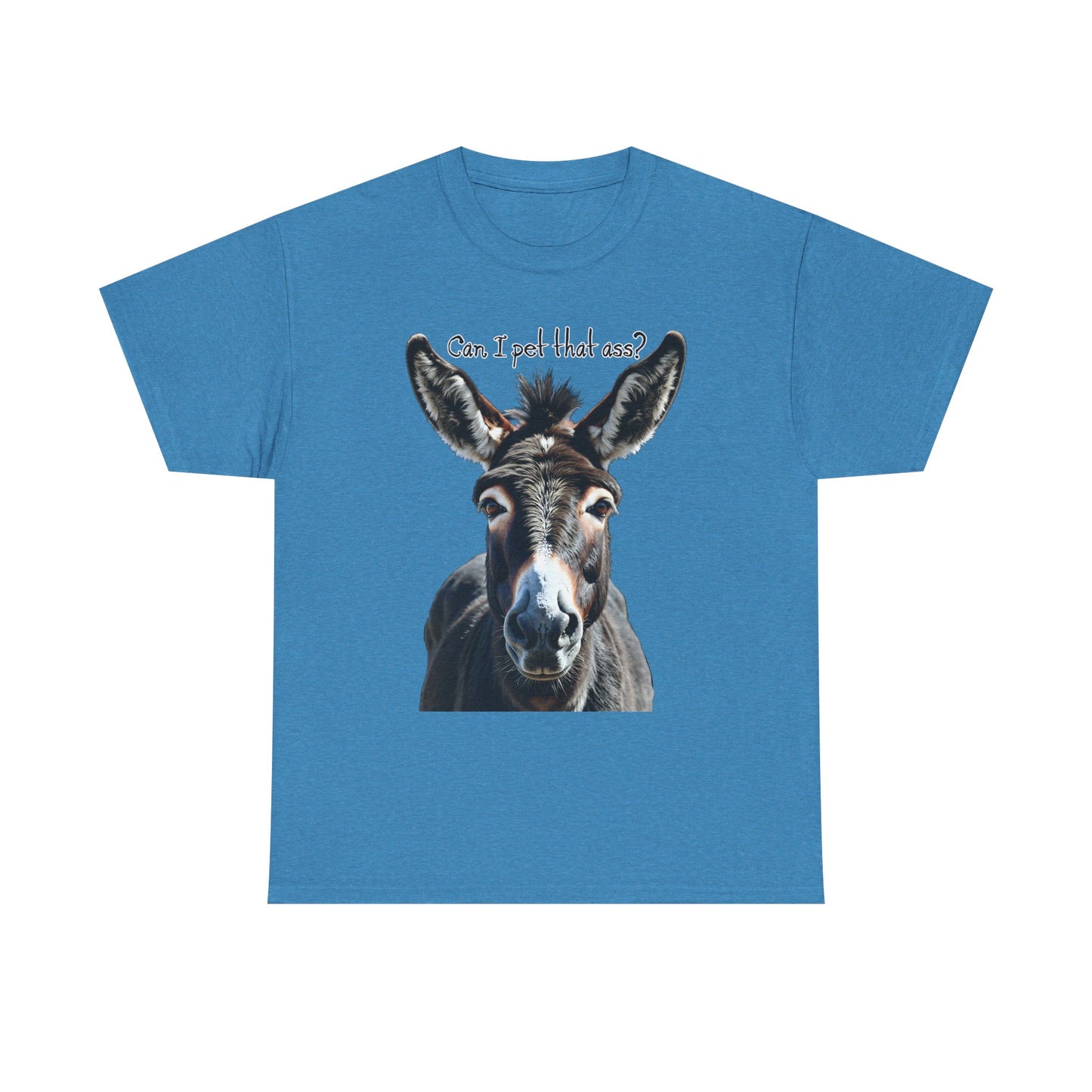 “Can I Pet That Ass?” Donkey Tee - Funny Unisex T-Shirt